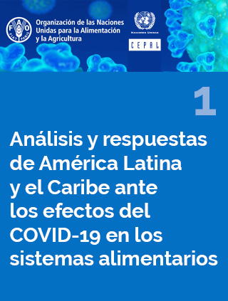 Análisis y respuestas de América Latina y el Caribe ante los efectos de COVID-19 en los sistemas alimentarios N° 1